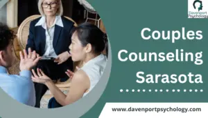 Professional couples counseling in Sarasota at Davenport Psychology to improve relationships, communication, and emotional well-being with expert therapists.