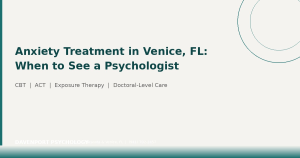 Anxiety treatment in Venice FL — licensed psychologist providing evidence-based care